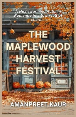 The Maplewood Harvest Festival: A Small-Town Co... B0FGT275KQ Book Cover