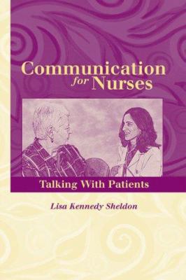 Communication for Nurses: Talking with Patients 0763735965 Book Cover
