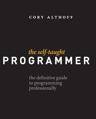The Self-Taught Programmer: The Definitive Guid... 0999685902 Book Cover