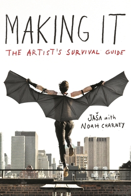 Making It: The Artist's Survival Guide 153814199X Book Cover