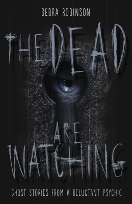 The Dead Are Watching: Ghost Stories from a Rel... 0738740462 Book Cover