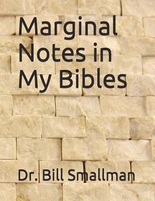 Marginal Notes in My Bibles 1514810336 Book Cover