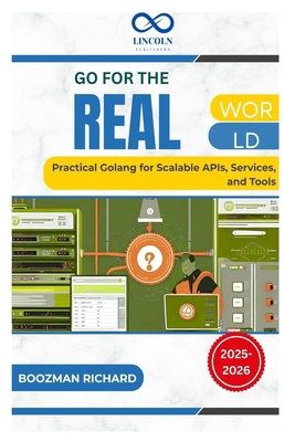 Go for the Real World: Practical Golang for Sca... B0FDWLW6SJ Book Cover