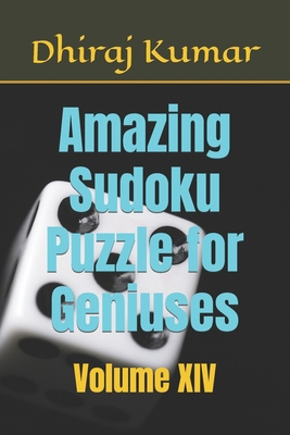 Amazing Sudoku Puzzle for Geniuses: Volume XIV B0BL52NNP7 Book Cover