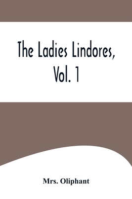 The Ladies Lindores, Vol. 1 9356574820 Book Cover