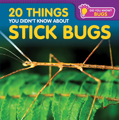 20 Things You Didn't Know about Stick Bugs 1499457499 Book Cover