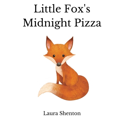 Little Fox's Midnight Pizza 1913779483 Book Cover