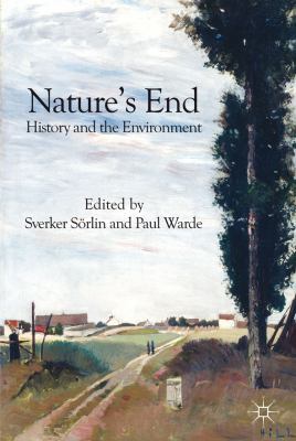 Nature's End: History and the Environment 0230203477 Book Cover