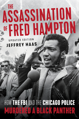 The Assassination of Fred Hampton: How the FBI ... 1641603216 Book Cover