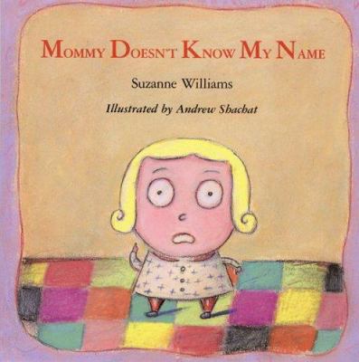 Mommy Doesn't Know My Name 0395779790 Book Cover