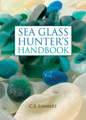 The Sea Glass Hunter's Handbook 0892729104 Book Cover