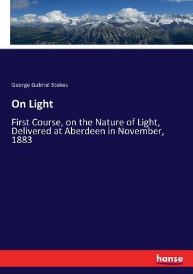 On Light: First Course, on the Nature of Light,... 3337250041 Book Cover