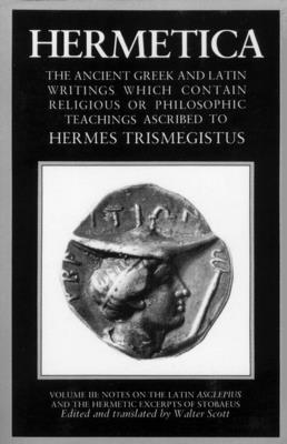 Hermetica Volume 3 Notes on the Latin Asclepius... 1570626324 Book Cover