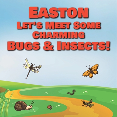 Easton Let's Meet Some Charming Bugs & Insects!... B08R6RBD31 Book Cover