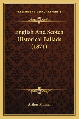 English And Scotch Historical Ballads (1871) 1165426862 Book Cover