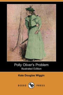 Polly Oliver's Problem (Illustrated Edition) (D... 1406577707 Book Cover