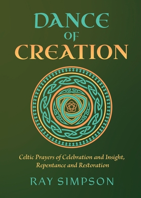 Dance of Creation: Celtic Prayers of Celebratio... 1625248601 Book Cover