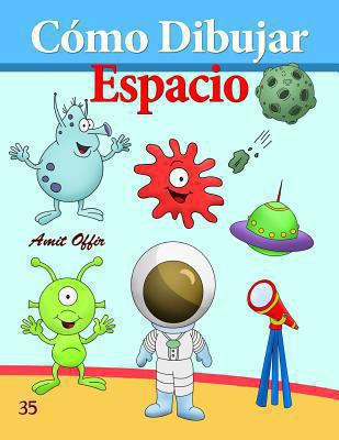 Cómo Dibujar: Espacio: Libros de Dibujo [Spanish] 1494739437 Book Cover