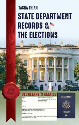 State Department Records & The Elections 1642373486 Book Cover