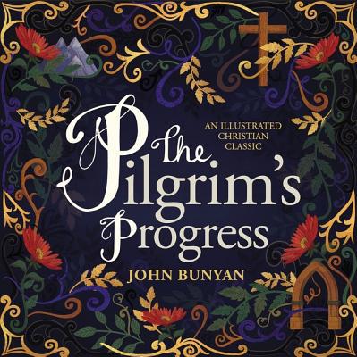 The Pilgrim's Progress: An Illustrated Christia... 1400216516 Book Cover