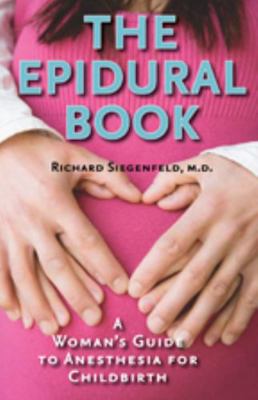 The Epidural Book: A Woman's Guide to Anesthesi... 1421407345 Book Cover