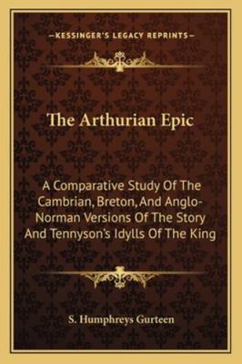 The Arthurian Epic: A Comparative Study Of The ... 1162995106 Book Cover