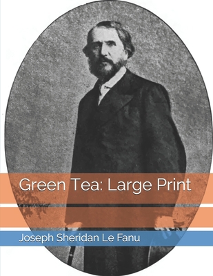 Green Tea: Large Print 1677065729 Book Cover