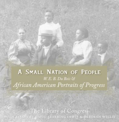 A Small Nation of People: W. E. B. Du Bois and ... 0060817569 Book Cover