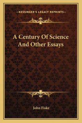 A Century Of Science And Other Essays 1162956070 Book Cover