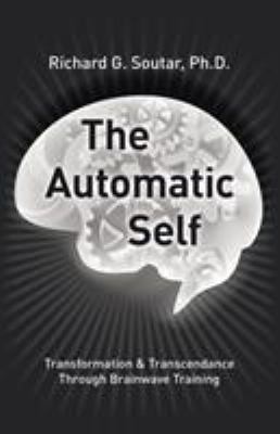 The Automatic Self: Transformation and Transcen... 1491774002 Book Cover