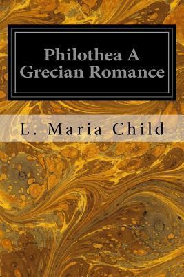 Philothea A Grecian Romance 153473502X Book Cover