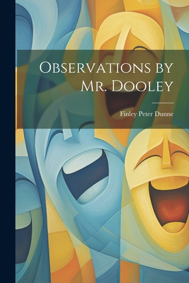 Observations by Mr. Dooley 1021268771 Book Cover