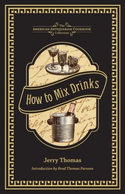 How to Mix Drinks: Or, the Bon Vivant's Companion 1449437141 Book Cover