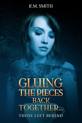 Gluing the pieces back together...Those left be... 1980335583 Book Cover