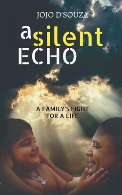 A Silent Echo: A Fight For A Life B0DBYZX4ZZ Book Cover