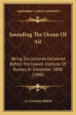 Sounding The Ocean Of Air: Being Six Lectures D... 1163893404 Book Cover