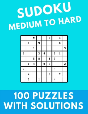 Sudoku Medium to Hard: 100 Puzzles With Solutio... B0915V5HD1 Book Cover