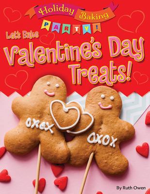 Let's Bake Valentine's Day Treats! 1538213443 Book Cover