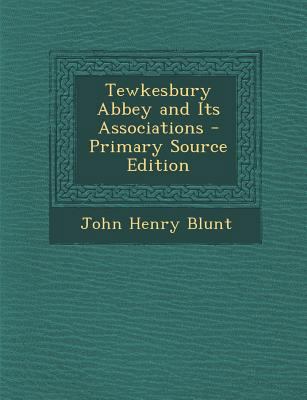 Tewkesbury Abbey and Its Associations - Primary... 1295426021 Book Cover