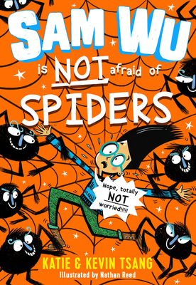 Sam Wu is NOT Afraid of Spiders! 1405294280 Book Cover