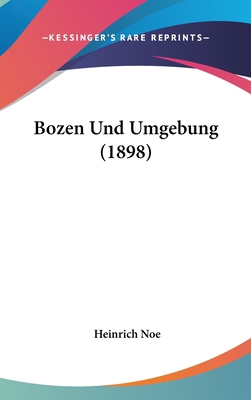 Bozen Und Umgebung (1898) [German] 1160499527 Book Cover