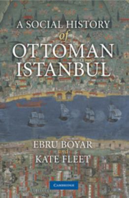 A Social History of Ottoman Istanbul 0511750420 Book Cover