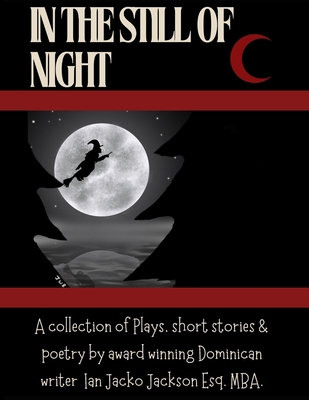 In the still of night: Collection of plays, poe... B0FH74MTHW Book Cover