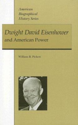 Dwight David Eisenhower and American Power (Ame... 0882959182 Book Cover