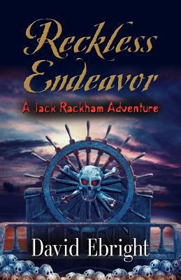Reckless Endeavor: A Jack Rackham Adventure 1609106423 Book Cover