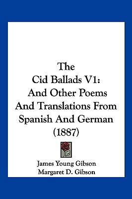 The Cid Ballads V1: And Other Poems And Transla... 1104962918 Book Cover