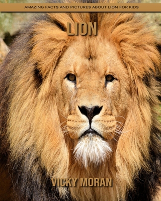 Paperback Lion: Amazing Facts and Pictures about Lion for Kids [Large Print] Book
