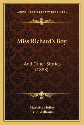 Miss Richard's Boy: And Other Stories (1888) 1167014510 Book Cover