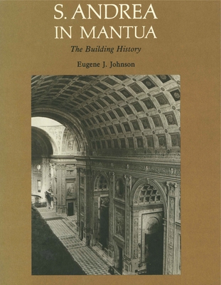 S. Andrea in Mantua: The Building History 0271011866 Book Cover