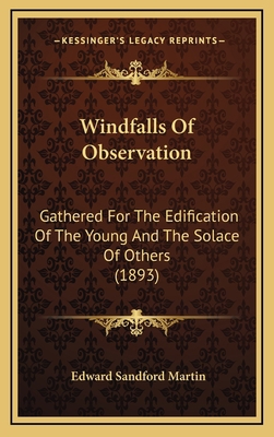 Windfalls of Observation: Gathered for the Edif... 116434210X Book Cover